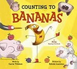 Counting to bananas : a mostly rhyming fruit book / words by Carrie Tillotson ; pictures by Estrela Lourenço.