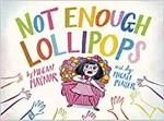 Not enough lollipops / by Megan Maynor ; art by Micah Player.