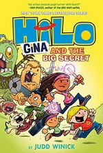 Hilo. Book 8, Gina and the big secret / by Judd Winick ; color by Maarta Laiho.