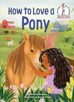 How to love a pony / by Michelle Meadows ; illustrated by Sawyer Cloud.