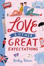 Love & other great expectations / Becky Dean.