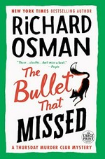 The bullet that missed / Richard Osman.