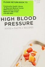 High blood pressure : food, facts, recipes / Angie Jefferson and Fiona Hunter ; in association with the Blood Pressure Association.