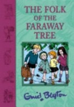 The folk of the Faraway Tree / Enid Blyton.