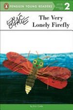 The very lonely firefly / Eric Carle.