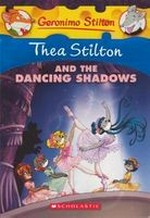 Thea Stilton and the dancing shadows / Geronimo Stilton ; [based on an original idea by Elisabetta Dami ; illustrations by Sabrina Ariganello [and others] ; translated by Emily Clement].