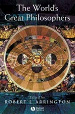 The world's great philosophers / edited by Robert L. Arrington.