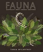 Fauna : Australia's most curious creatures / Tania McCartney.
