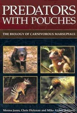 Predators with pouches : the biology of carnivorous marsupials / Menna Jones, Chris Dickman and Mike Archer [editors].