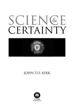 Science & certainty / John T.O. Kirk.