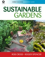 Sustainable gardening / Rob Cross, Roger Spencer.