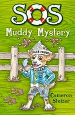Muddy mystery / written and illustrated Cameron Stelzer.