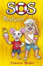 Heatwave / written and illustrated by Cameron Stelzer.