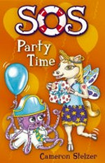 Party time / written and illustrated by Cameron Stelzer.