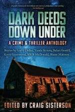 Dark deeds down under / edited by Craig Sisterson & Lindy Cameron.