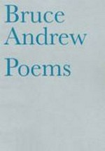 Poems / Bruce Andrew.