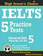 IELTS 5 practice tests. General set 5 : (tests No. 21-25) / Simone Braverman, Robert Nicholson.