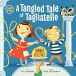 A tangled tale of tagliatelle / by Yves Stening and Nigel Buchanan.