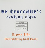 Mr Crocodile's cooking class / Dianne Ellis ; illustrations by Janet Davies.