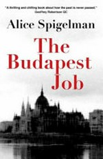 The Budapest job / Alice Spigelman.