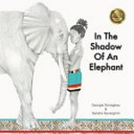 In the shadow of an elephant / Georgie Donaghey & Sandra Severgnini.