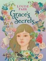 Grace's secret / Louise Park ; illustrated by Whoolie Chen.