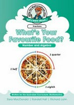 What's your favourite food? : Number and Algebra / Sara MacDonald ; Randall Hall ; Richard John.