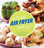 The easiest air fryer book ever! / Kim McCosker.