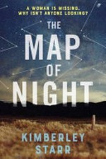 The map of night / Kimberley Starr.