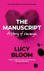 The manuscript : a story of revenge / Lucy Bloom.