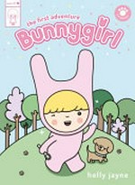 Bunnygirl : the first adventure / Holly Jayne.