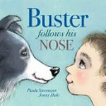 Buster follows his nose / Paula Stevenson, Jenny Hale.