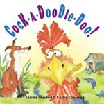 Cock-a-doodle-doo! / Sophie Masson & [illustrated by] Kathy Creamer.