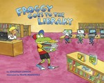 Froggy goes to the library / by Jonathan London ; illustrated by Frank Remkiewicz.