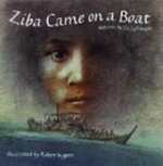Ziba came on a boat / written by Liz Lofthouse ; illustrated by Robert Ingpen.