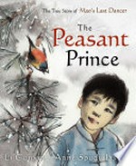 The peasant prince / Li Cunxin ; illustrator Anne Spudvilas.