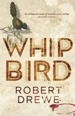 Whipbird / Robert Drewe.
