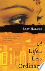 A life less ordinary / Baby Halder ; translated by Urvashi Butalia.