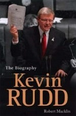 Kevin Rudd : the biography / Robert Macklin.