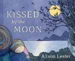 Kissed by the moon / Alison Lester.