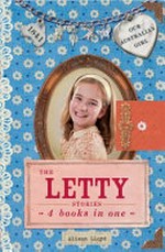 The Letty stories / Alison Lloyd ; with illustrations by Lucia Masciullo.