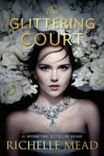 The glittering court / Richelle Mead.