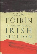 The Penguin book of Irish fiction / edited by Colm Tóibín.