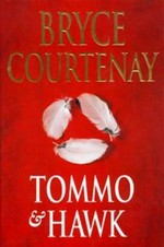 Tommo & Hawk / Bryce Courtenay