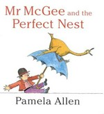 Mr McGee and the perfect nest / Pamela Allen.