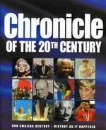 Chronicle of the 20th century / editor-in-chief John Ross.