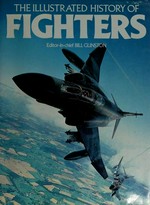 The Illustrated history of fighters / editor-in-chief Bill Gunston