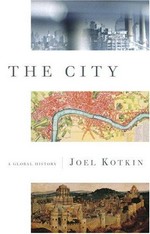 The city : a global history / Joel Kotkin.