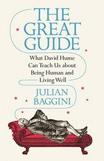 The great guide : what David Hume can teach us about being human and living well / Julian Baggini.