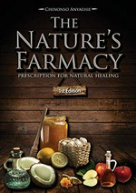 The nature's farmacy / Chinonso Anyaehie.
